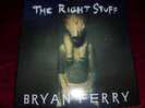 BRYAN  FERRY    THE  RIGHT  STUFF - 45 Toeren - Maxi-Single