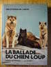 LA BALLADE DU CHIEN-LOUP - VADIM NETSHAEV - Bibliothèque De L' Amitié - 1980 - Illustrations LUCIEN MAZE LAUNAY - Bibliotheque De L'Amitie