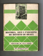 BRAGA - MONOGRAFIAS -HISTÓRIA, ARTE E PAISAGENS DO DISTRITO DE BRAGA CONCELHO DE VILA VERDE - Libri Vecchi E Da Collezione