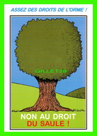 ARBRES - COLLECTION DES CHÊNES- ASSEZ DES DROITS DE L'ORME ! - NON AU DROIT DU SAULE ! - DESSIN DE JEAN-CHARLES LETRAM - - Trees