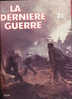 LA  DERNIERE  GUERRE  N° 31 à 44 - Französisch