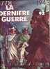 LA  DERNIERE  GUERRE  N° 92 à 106 - Französisch