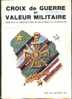 CROIX DE GUERRE ET VALEUR MILITAIRE (n° 90, 1990) : Contre-torpilleur "Fantasque", Aviation, Campagne De France... - French