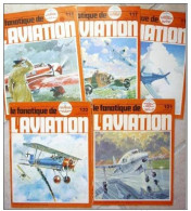 LOT DE 5 REVUES LE FANATIQUE DE L AVIATION 116.117.119.120.121 SPITFIRE FIAT G50 KAWASAKI KI45 ORLON SWISSAIR FRECCIA .. - Aviation