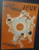 Grands Et Petits Jeux Scout.Edition Arc Tendu.311 Pages.dim153x112. - Movimiento Scout