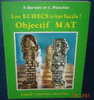 Les Echecs :c'est Facile.Objectif Mat,par Bertolo Et Risacher.Ed Tournon.139 Pages.Dim210x165 - Gesellschaftsspiele