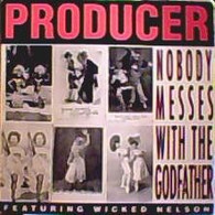 PRODUCER  °°  NOBODY MESSES  WITH THE GODFATHER - 45 Toeren - Maxi-Single