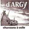 D' ARGY  °°  CHANSON A VOILE - Collector's Editions