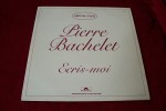 PIERRE  BACHELET  °°  ECRIS  MOI  °°° PROMO - 45 Toeren - Maxi-Single