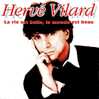 CD - Hervé VILARD - La Vie Est Belle Le Monde Est Beau (3.55) - Dans Le Coeur Des Hommes (3.46) - Collector's Editions