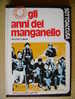 PT/17 Tobagi GLI ANNI DEL MANGANELLO Fabbri 1973 Fascismo - Italian