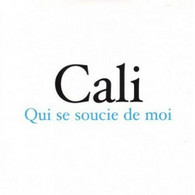 CDS   Cali  "  Qui Se Soucie De Moi  "  Promo  Europe - Collector's Editions