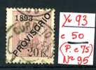 1893 PROVISORIO     Yvert 93 Ø    Cote 50 E    N°95 Afinsa  C. 75 E - Nuovi