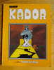 KADOR Par BINET Réédit 1980 TBE - Kador
