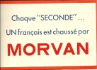 Buvard "MORVAN" Chaque "seconde" Un Français Est Chaussé Par Morvan .... - Schuhe