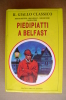 PDY/6 GIALLO CLASSICO : Arthur Griffiths - Mike Shelley - John Brunner PIEDIPIATTI A BELFAST F.lli Melita Editori 1989 - Policiers Et Thrillers