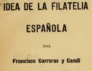 EBook: "Idea De La Filatelia Española"  De Francisco Carreras Y Candi - Autres & Non Classés