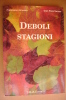 PAV/9 Aimasso - Taricco DEBOLI STAGIONI Talia Editrice 1996 - Tales & Short Stories