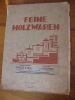 Feine Holzwaren Katalog  Petits Objets En Bois 1928/29 90 Pages De Petits Meubles , Objets En Bois Et Instruments  BE - Catalogues