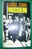 PEG/22 Laura Fermi MUSSOLINI - STORIA DI UN UOMO DALLA NASCITA ALLA MORTE Bompiani 1963 - Italiaans