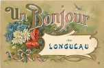 Somme : Dec11 645 : Longueau  -  Bonjour De  -  Carte Souvenir - Longueau