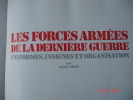 Les Forces Armées De La Derniere Guerre ,uniformes,insignes,organisation,.A.Mollow .Atlas,24X30 - Otros & Sin Clasificación