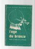 L'age Du Bronze Dans Le Nord De La France.gilles GAUCHER-jean MOHEN.1974.broché.143 Pages.photos-illustrations - Picardie - Nord-Pas-de-Calais