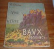 Une Heure Aux Baux En Provence - Guide Souvenir Illustré. Par C. Cheilan. 1931. - Provence - Alpes-du-Sud