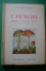 PEN/16 Giovanni Tadini I FUNGHI La Prora 1944/MICOLOGIA/BOTANICA - Garten