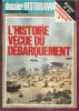 REVUE ** Hors Serie HISTORAMA  N°21 **    -   * HISTOIRE VECUE DU DEBARQUEMONT * - French