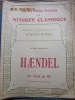 Partition"HAENDEL"oeuvres   Originales Airs Varié En MI : Musique Classique Publié Direction Artistique De Vincent D'ind - G-I