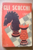 PER/19  G.Padulli GLI SCACCHI Corticelli 1940 - Juegos