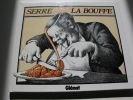 Serre: Savoir Vivre + Serre La Bouffe - Glénat  - Imprimés En 1981 Et 1982 BE Propres - Serre