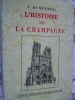L HISTOIRE DE LA CHAMPAGNE - F. DE MONTROL - LES EDITIONS DU BASTION - 1998 - - Champagne - Ardenne
