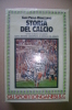 PEU/48 Gian Paolo Ormezzano STORIA DEL CALCIO Longanesi 1986/Mondiali 1982 - Garten