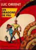 LUC ORIENT  "Les Dragons De Feu" -  Lombard - 1ére éd.  - Réf : BDM 1 - 1969 - Luc Orient