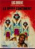 LUC ORIENT "Le 6ème Continent" -  Lombard - Réédition - Luc Orient