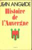 Histoire De L'AUVERGNE , Livre De 383 Pages Par Jean ANGLADE - Auvergne