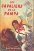 Les Cavaliers De La Pampa De R & S. Waisbard  - Editions De L'Amitie - Rageot - Heures Jouyeuses N° 97 - 1954 - Bibliothèque De L'Amitié