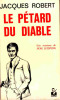 Jacques Robert - Le Pétard Du Diable - Une Aventure De Peau D´Espion - PLON - ( 1966 ) . - Plon