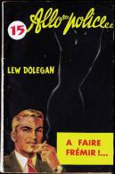 S.E.G. / Allo Police N° 15 - A Faire Frémir - Lew Dolegan  - ( 1960) . - S.E.G. Société D'Ed. Générales