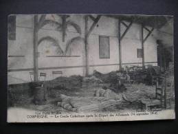 Compiegne.-Le Cercle Catholique Apres Le Depart Des Allemands(14 Septembre 1914) 1918 - Picardie