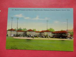 Baseball Diamond & Medical Corps Barracks Fitzsimons Hospital  - Colorado > Denver --ref 634 - Denver