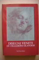 PEV/21 DISEGNI VENETI Di COLLEZIONI OLANDESI Neri Pozza Ed.1985 - Arts, Antiquity