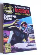 P071 Romanzo Diabolik, Occhio Per Occhio, Mensile Illustrato, Sansoni Editore, N.14 Luglio 1970, Buonissime Condizioni - Acción Y Aventura