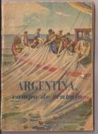 ARGENTINA - Argentina CAMPO DE TRABAJO Por ASTOLFI-FESQUET Y PASSADORI - 1949  Editorial KAPELUSZ - 64 Paginas - Fotos - Historia Y Arte