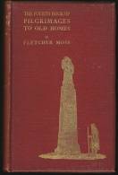 "The Fourth Book Of Pilgrimages To Old Homes"  By  Fletcher Moss.  First Edition. - Europa