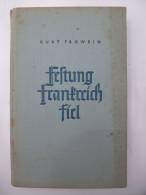 Kurt Frowein "Festung Frankreich Fiel" Von 1940 - Police & Militaire