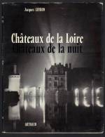 Chateaux De La Loire, Chateaux De La Nuit Par Jacques Levron, Ouvrage Orne De 52 Heliogravures (12-4271) - Pays De Loire
