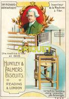 Chromo Des Biscuits Huntley Et Palmers, Sir Arkwright Inventeur De La Machine à Filer - Other & Unclassified